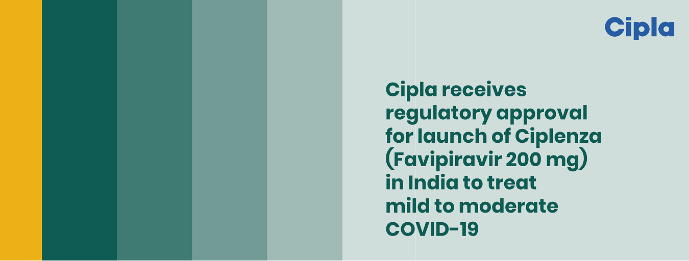 Cipla Receives Regulatory Approval For Launch Of Ciplenza Favipiravir 0 Mg In India To Treat Mild To Moderate Covid 19 Cipla